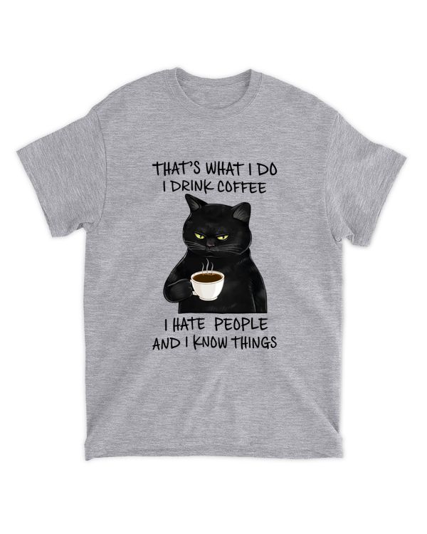 ETT300 That's What I Do I Drink Coffee I Hate People And I Know Things