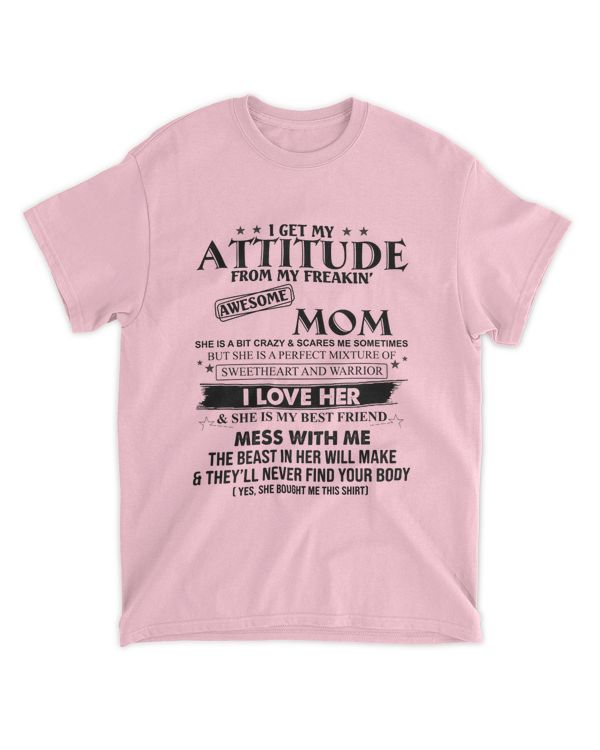ETT1213 I Get My Attitude From My Freakin' Awesome Mom