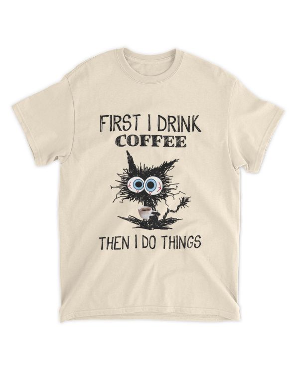 ETT291 First I Drink Coffee Then I Do Things
