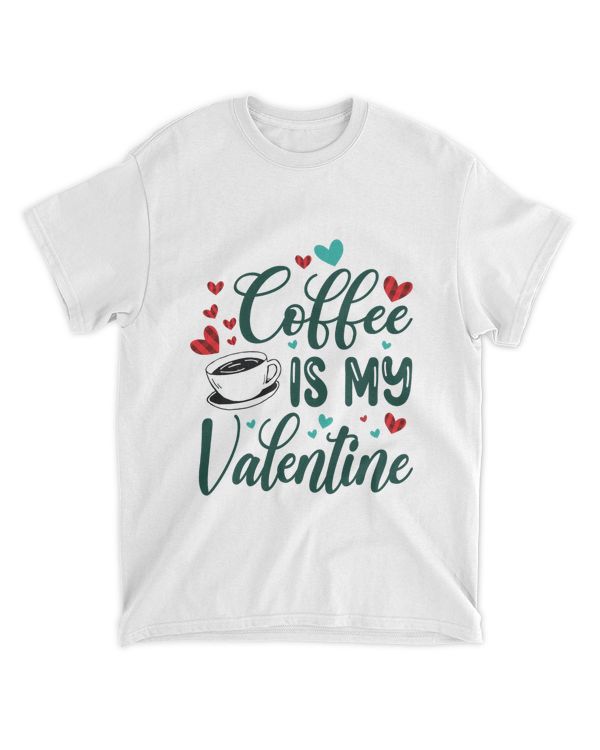 Coffee Is My Valentine