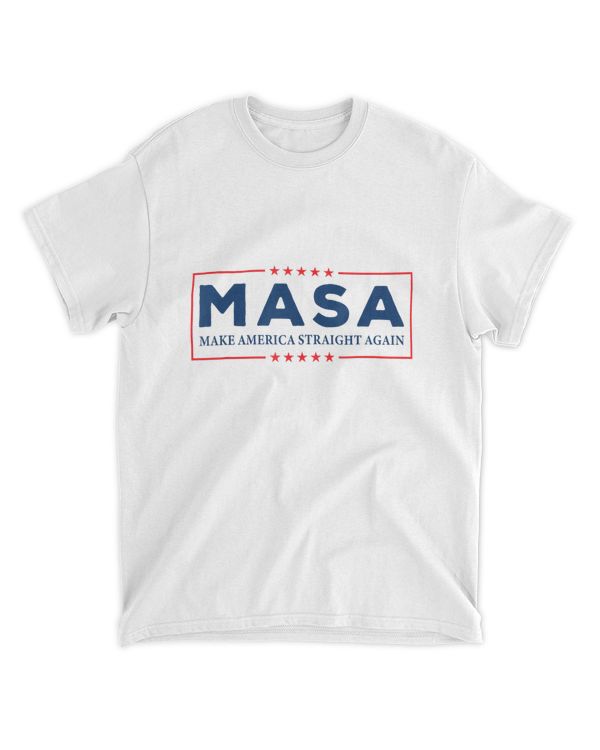 MASA Make America Straight Again Shirt T01