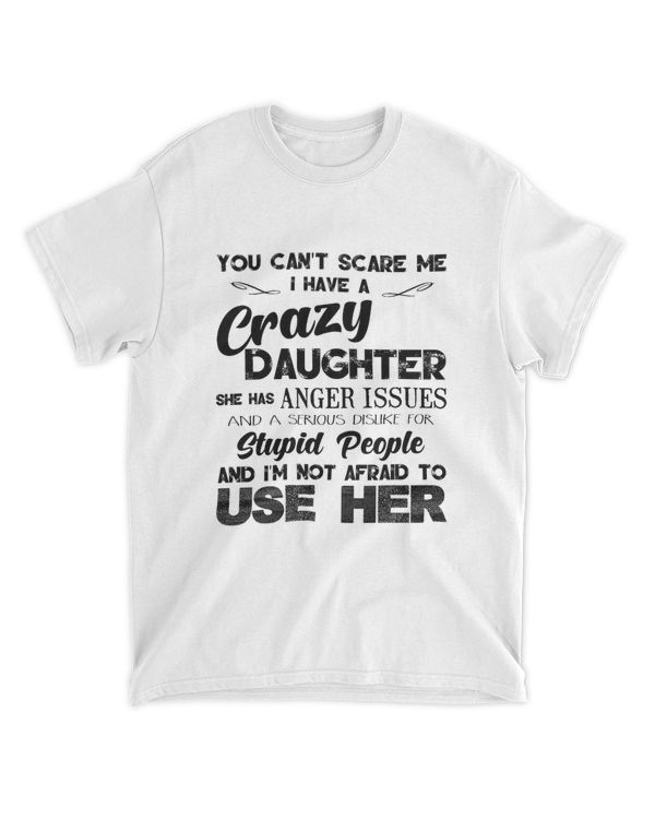 ETT1532 You Can't Scare Me I Have A Crazy Daughter