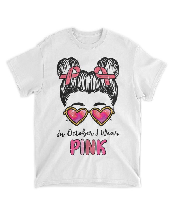 In October We Wear Pink Breast Cancer Awareness Women Girls