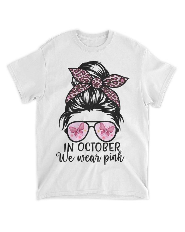 In October We Wear Pink Messy Bun Breast Cancer Awareness 21