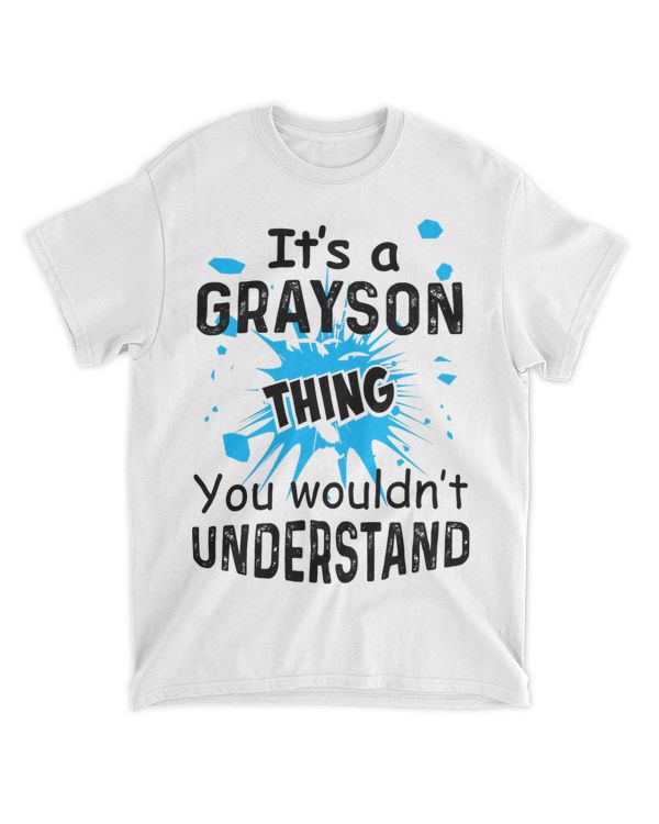 Its A Grayson Thing You Wouldnt Understand Grayson Bday