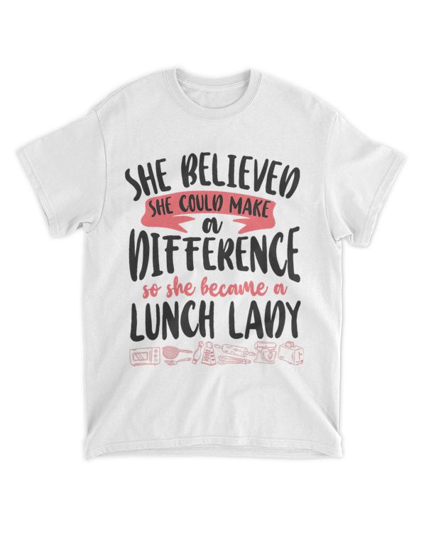 Lunch Lady Girl Female She Believed She Could Make A