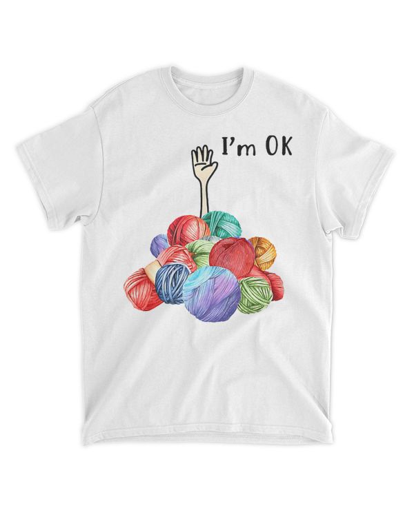 Crochet And Knitting I'm Ok T-Shirt