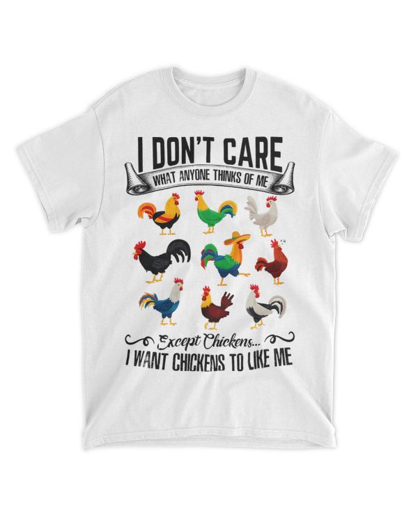 Funny Chicken Tee I Dont Care What Anyone Think Of Me 1