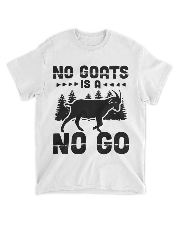 No Goats Is A No Go 2Funny Goat Farmer Quote 21