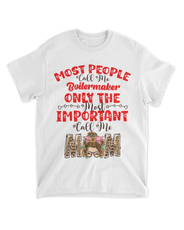 Only The Most Important Call Me Mom Boilermaker Job Lovers