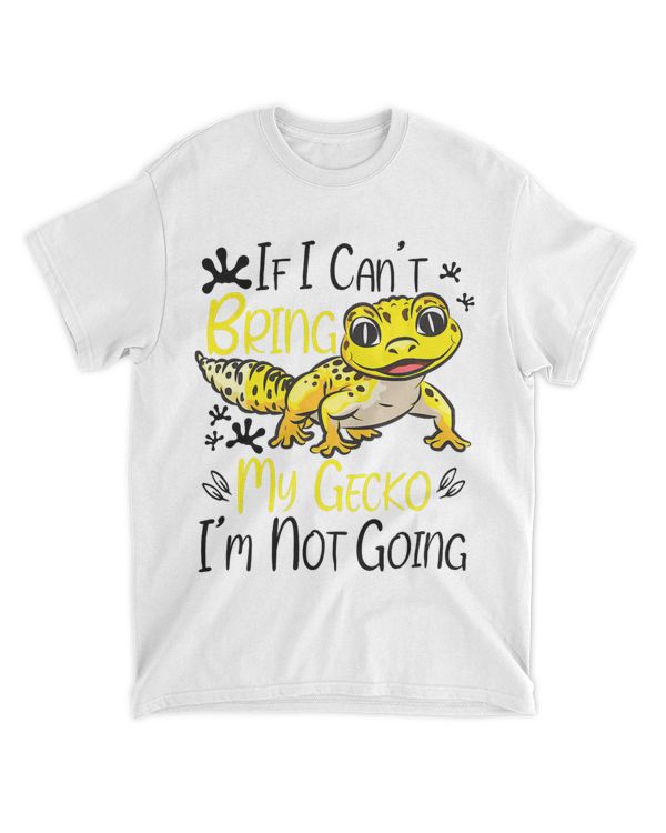 Funny Leopard Gecko Pet Lizard If I Cant Bring Graphic 21