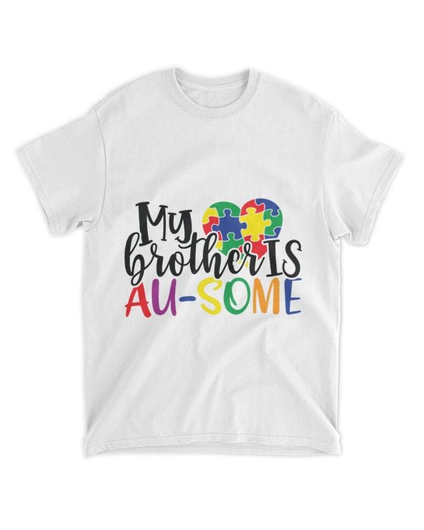 Autism Support Gifts My Autistic Brother Is Awesome