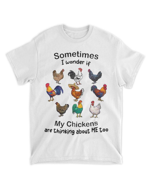 Sometimes I Wonder If My Chickens Are Thinking About Me Too