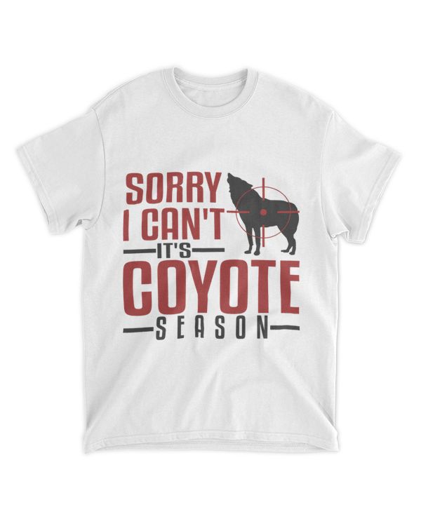 Sorry I Cant Coyote Season Hunting Varmint Hunt Hunter 32