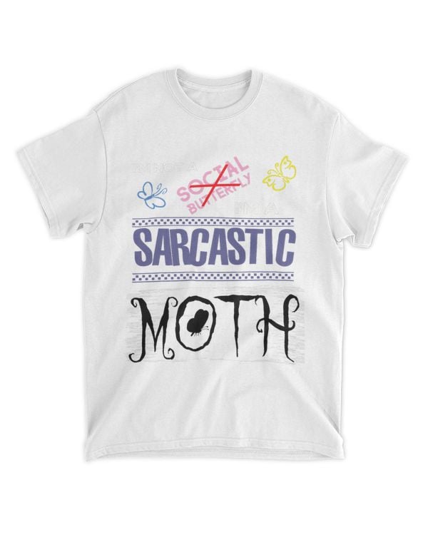 Im Not A Social Butterfly Im A Sarcastic Moth Design