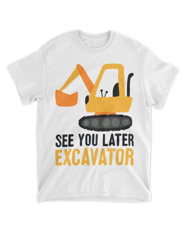 Kids See You Later Excavator Kids Boys Toddler Toy Truck Cute Him 32