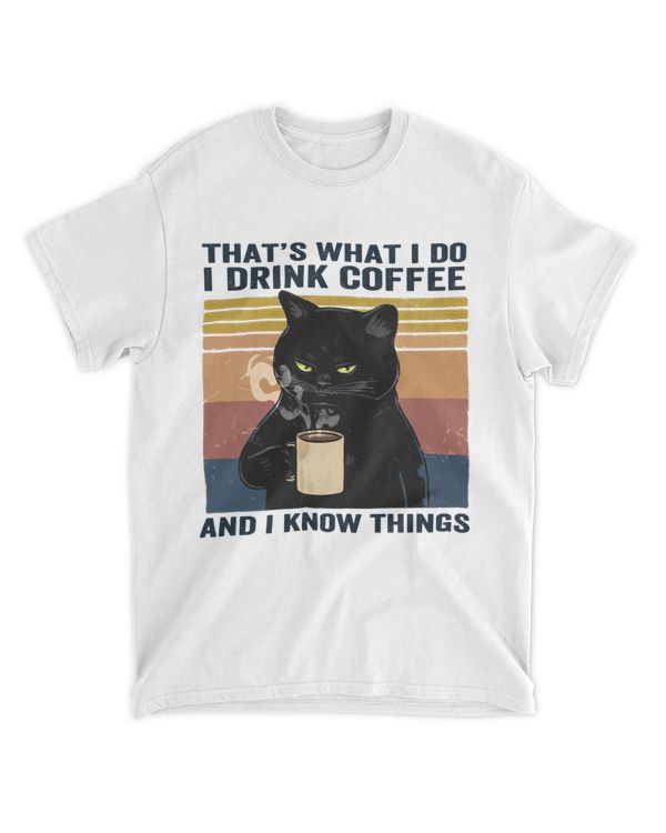 I Drink Coffee And I Know Things