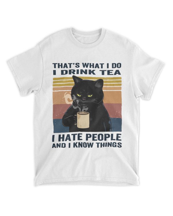 I Drink Tea I Hate People And I Know Things