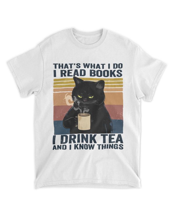 I Read Books I Drink Tea And I Know Things