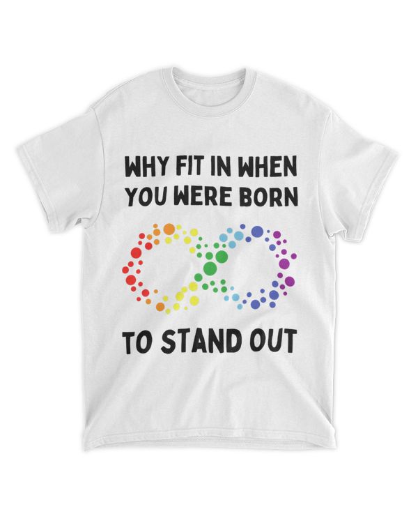 Why Fit In When You Were Born To Stand Out Autism Awareness 2
