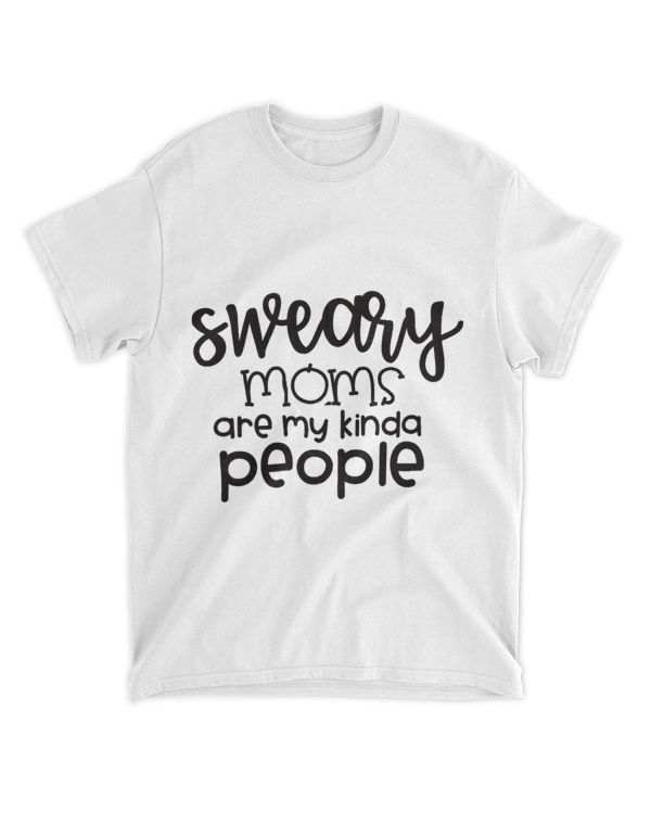 Womens Sweary Moms are my Kinda People T Shirt