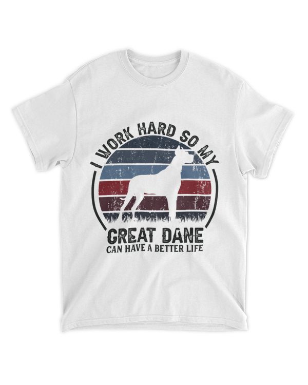 Work Hard So Dog Have Life Funny Retro Great Dane3