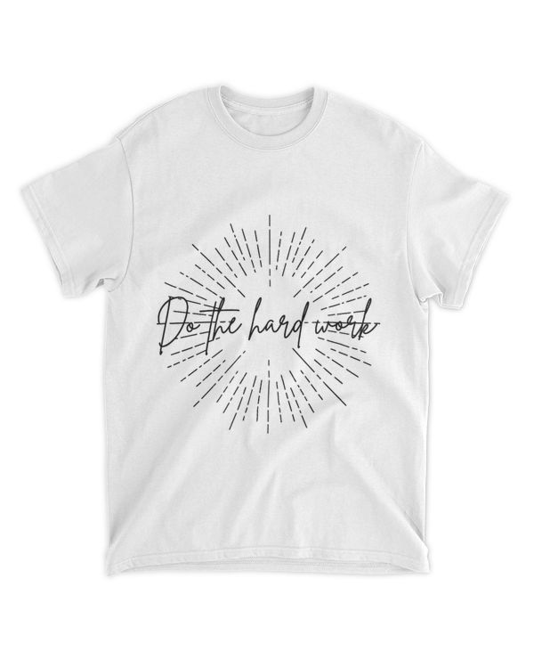 Do The Hard Work Black Cursive