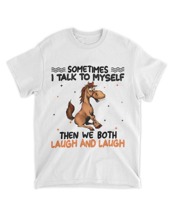 Funny Horse Sometimes I Talk to Myself Then We Both Laugh