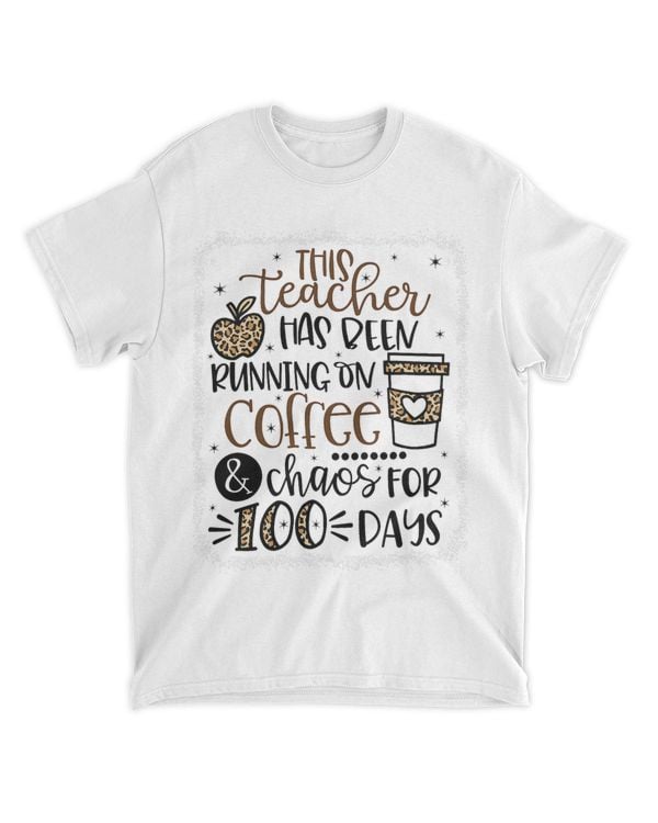This Teacher Has Been Running On Coffee And Chaos 100 Days 21
