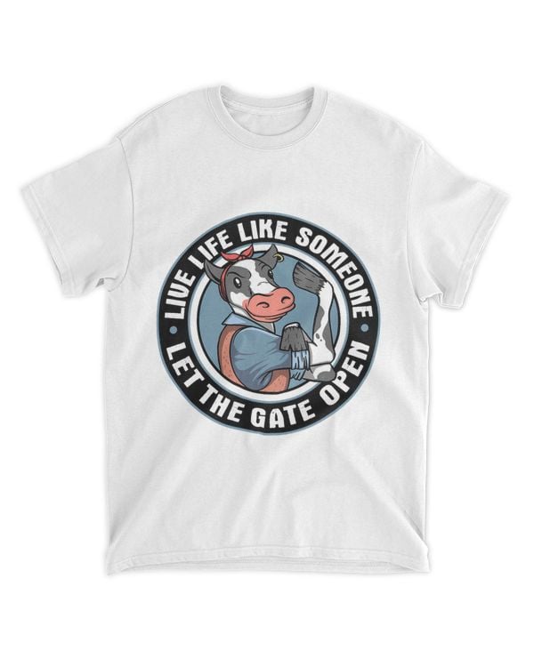 Live life like someone let the gate open Design