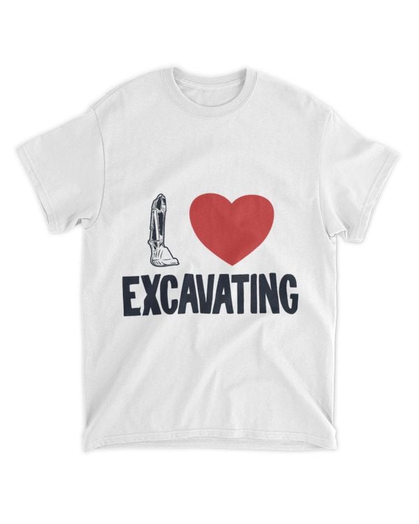 I love Excavating Hydraulic Loader Driver Excavator Operator 21