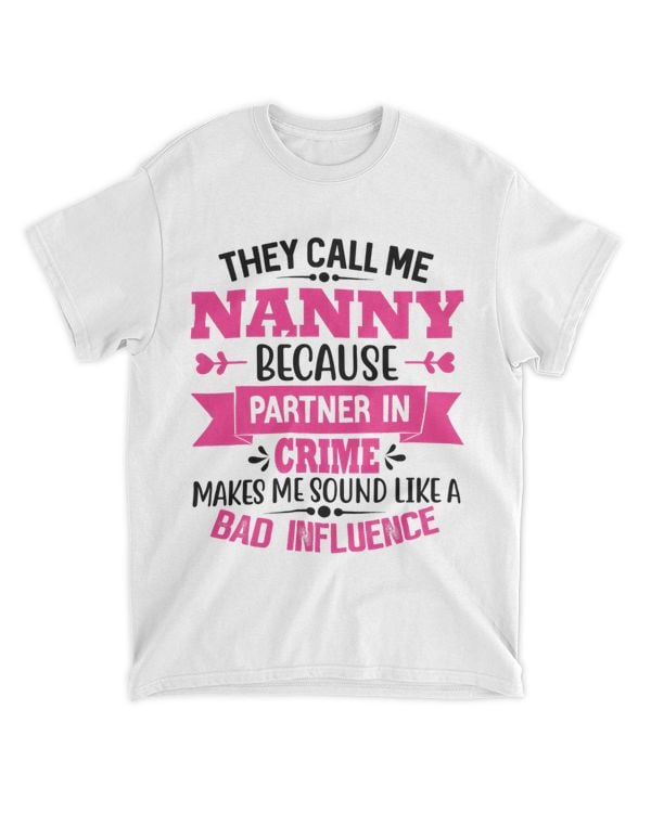 They Call Me Nanny Because Partner In Crime Funny