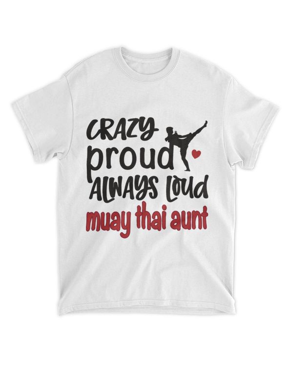 Crazy Proud Always Loud Muay Thai Aunt