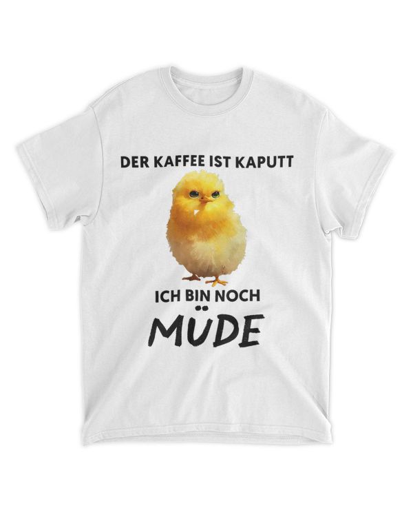 My Coffee is broken Im still tired grumpy cute Chicken