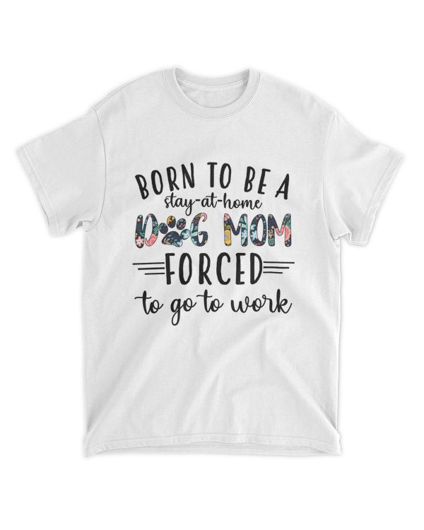 Born To Be A Stay At Home Dog Mom