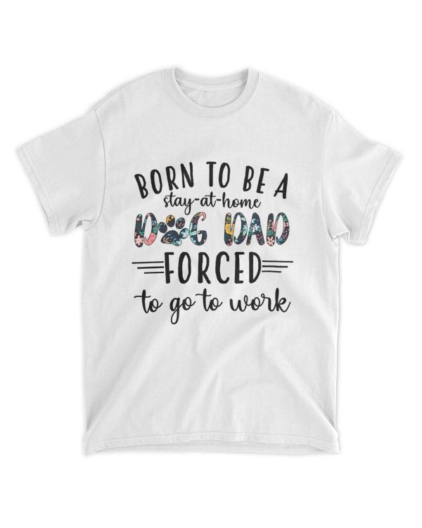 Born To Be A Stay At Home Dog Dad