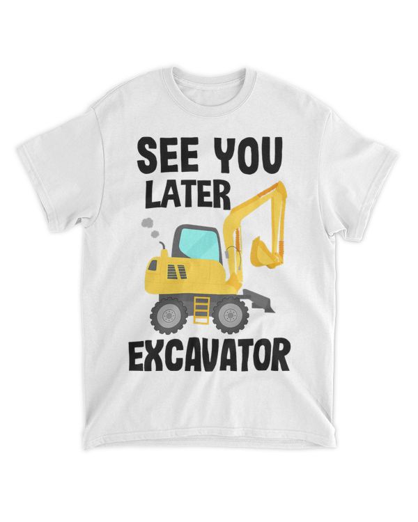See You Later Excavator 9 5 215