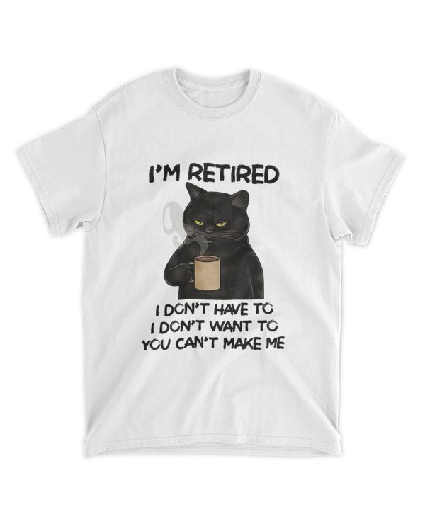 Miah1605 I'm Retired I Don't Have To I Don't Want To You Can't Make Me