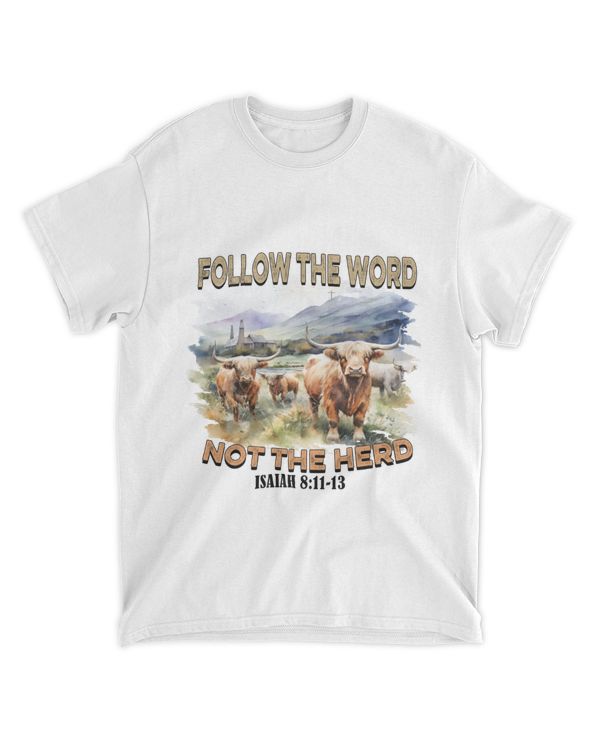 Follow the word not the herd shirt