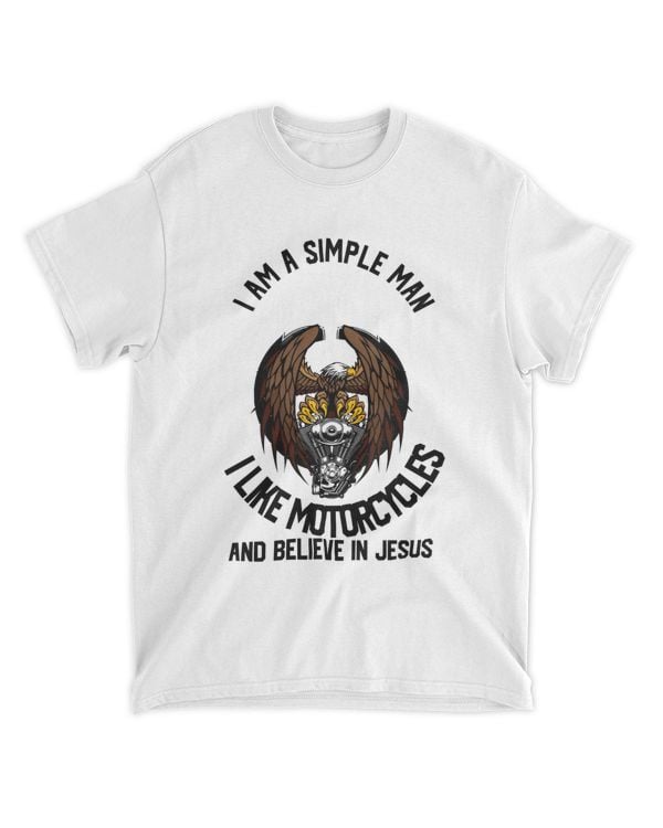 I Am A Simple Man I Like Motorcycles and Believe In Jesus