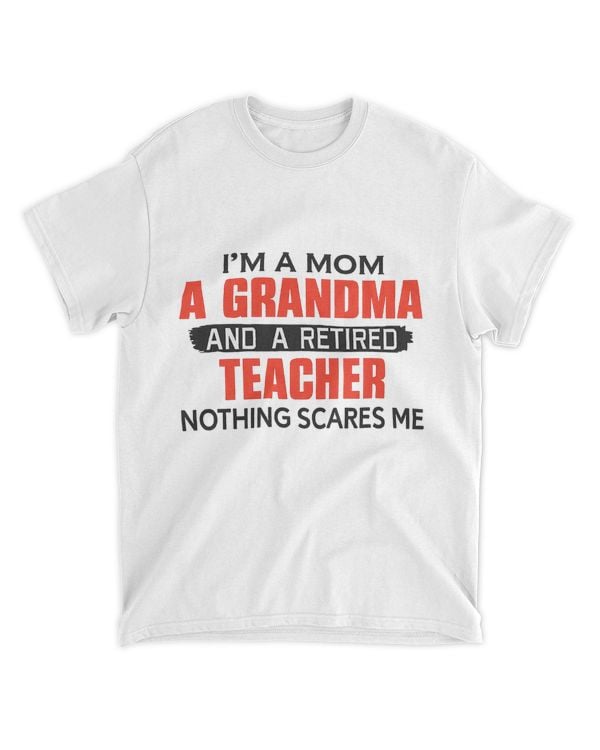 I'm A Mom, A Grandma And A Retired Teacher