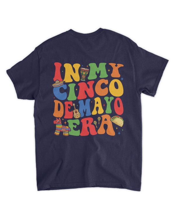 In my cinco de mayo era shirt