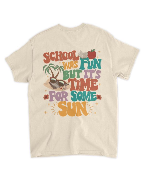 School was fun but it's time for some sun shirt