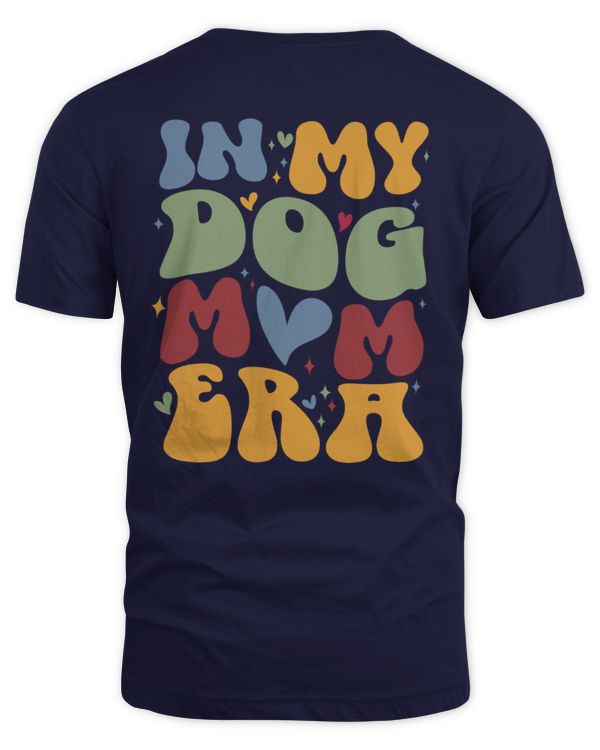 In my dog mom era dog lover shirt