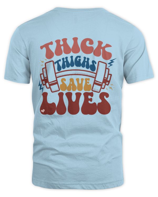 Thick thighs save lives gymer shirt