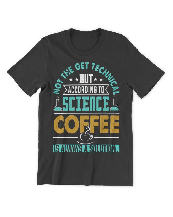 Coffee Shirt Science Shirt Scientific Chemistry Gift
