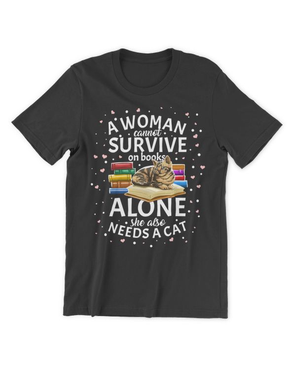 Books A Woman Cannot Survive On Books Only She Also Needs A Cat Girl Lady Gift librarian readers