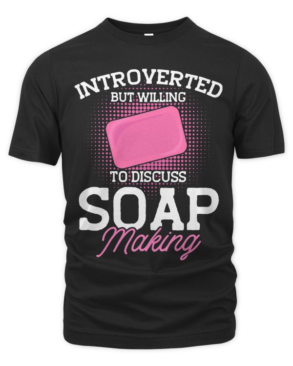 Soap Making Lovers Introverted Soap Maker
