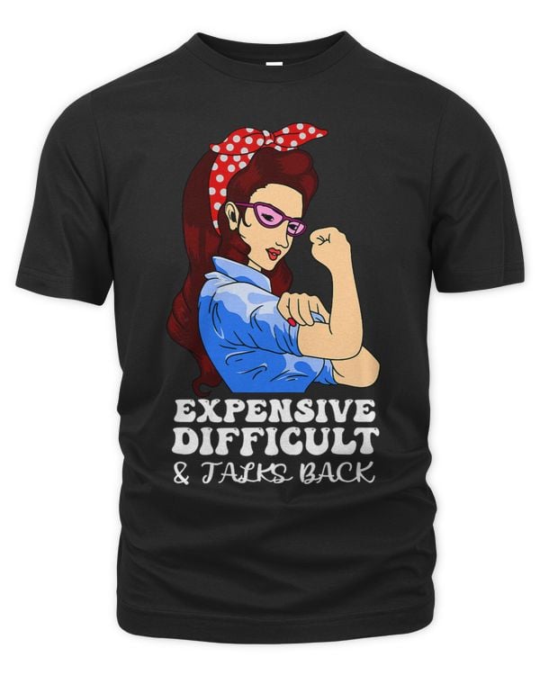 Womens Expensive Difficult And Talks Back funny mothers day quote