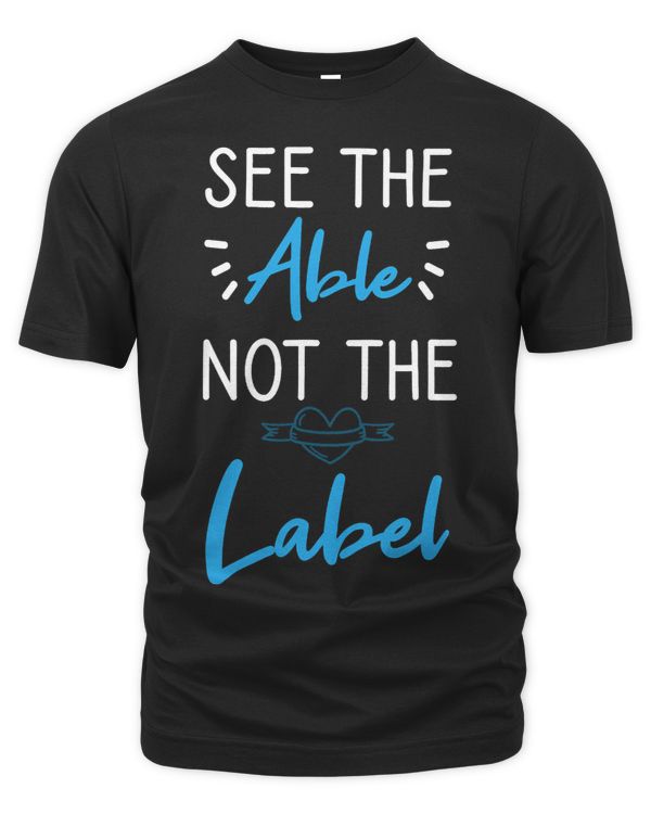 See Able Not Label Heart Support Special Ed Awareness 4